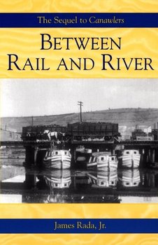 Between Rail and River - Rada Jr. James