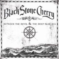 Between The Devil & The Deep Blue Sea Black Stone Cherry