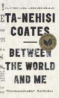 Between the World and Me Coates Ta-Nehisi