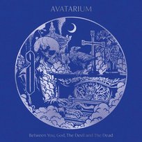 Between You God The Devil And The Dead Avatarium