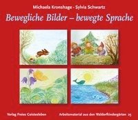 Bewegliche Bilder - bewegte Sprache - Kronshage Michaela, Schwartz Sylvia