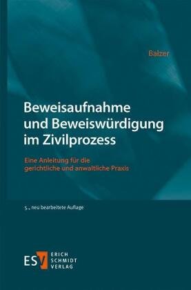 Beweisaufnahme Und Beweiswürdigung Im Zivilprozess - Schmidt (Erich ...