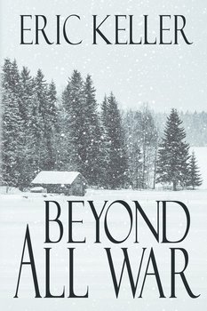 Beyond All War - Keller Eric
