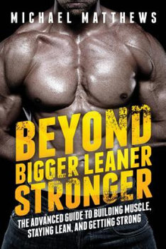 Beyond Bigger Leaner Stronger - Matthews Michael