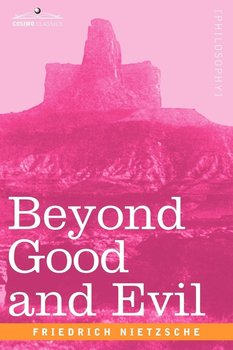 Beyond Good and Evil - Nietzsche Friedrich Wilhelm