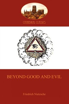 Beyond Good and Evil - Nietzsche Friedrich Wilhelm