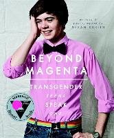 Beyond Magenta: Transgender Teens Speak Out Kuklin Susan