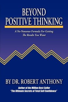 Beyond Positive Thinking - Anthony Robert, Vitale Joe