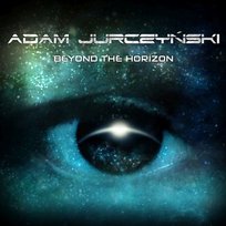 Beyond the horizon ADAM JURCZYŃSKI