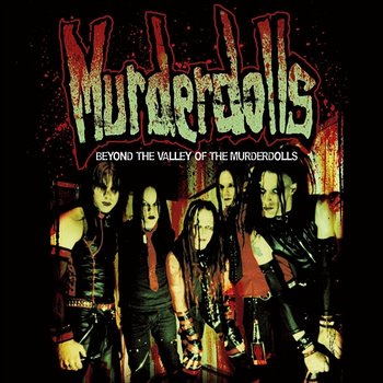 Beyond The Valley Of The Murderdolls - Murderdolls