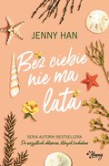 Bez ciebie nie ma lata. Lato. Tom 2 - Han Jenny