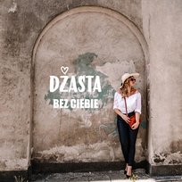 Bez Ciebie Dżasta