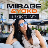 Bez Ciebie Tak Pusto Mirage & Yoko