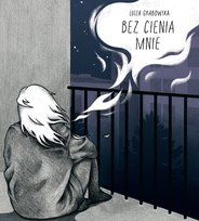 Bez cienia mnie Grabowska Luiza