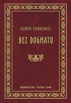 Bez dogmatu Sienkiewicz Henryk