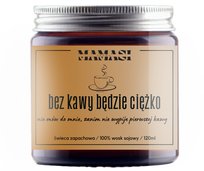 Bez Kawy Będzie Ciężko. Świeczka Sojowa W Szkle Zapachowa 120Ml Jesień, Zima, Prezent