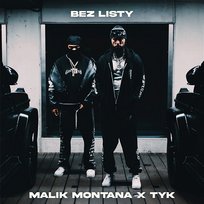 Bez Listy TYK, Malik Montana