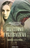 Bez litości i przebaczenia Leszczyński Mariusz
