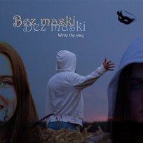 Bez maski Write the way