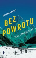 Bez powrotu. Życie i śmierć na K2