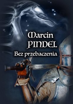 Bez przebaczenia - Pindel Marcin