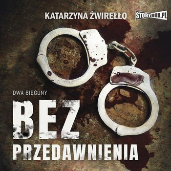 Katarzyna Żwirełło - Bez przedawnienia (2022)