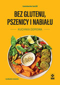 Bez pszenicy glutenu i nabiału. Kuchnia domowa - Savill Antoinette