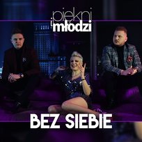 Bez siebie Piękni I Młodzi