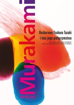 Bezbarwny Tsukuru Tazaki i lata jego pielgrzymstwa - Murakami Haruki