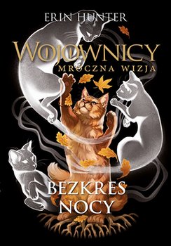 Bezkres Nocy. Wojownicy. Mroczna wizja - Hunter Erin