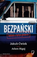 Bezpański. Ballada o byłym gliniarzu - Ćwiek Jakub, Bigaj Adam