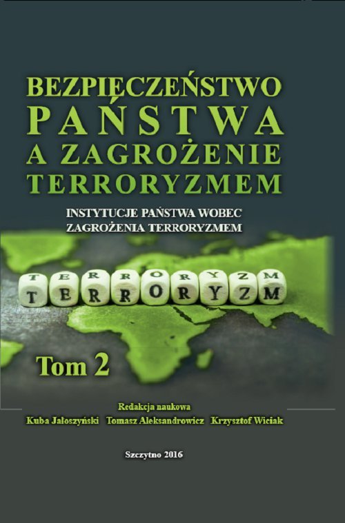 Bezpieczeństwo państwa a zagrożenie terroryzmem. Instytucje państwa wobec zagrożenia terroryzmem. Tom 2 - ebook PDF