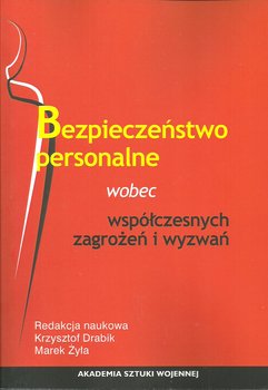 Bezpieczeństwo personalne wobec współczesnych zagrożeń i wyzwań - Opracowanie zbiorowe