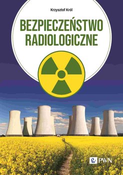 Bezpieczeństwo radiologiczne - Król Krzysztof