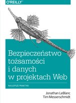 Bezpieczeństwo tożsamości i danych w projektach Web Messerschmidt Tim, LeBlanc Jonathan