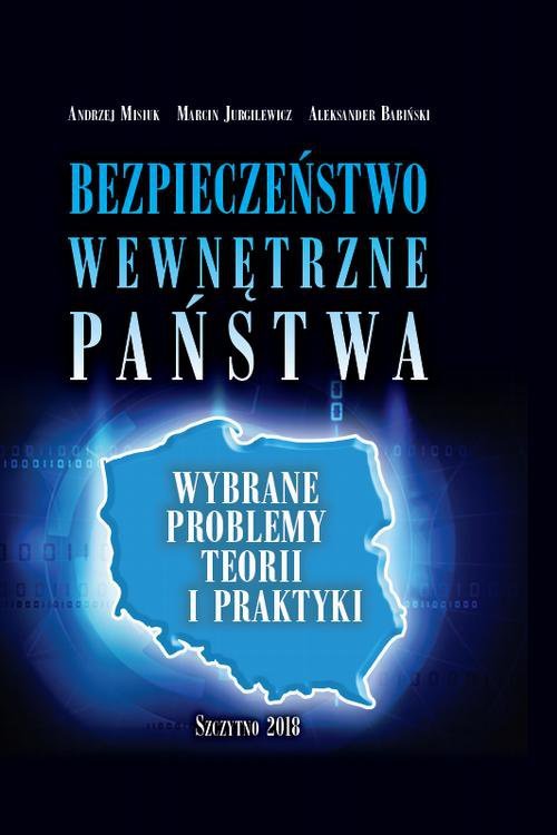 Bezpieczeństwo wewnętrzne państwa. Wybrane problemy teorii i praktyki - ebook PDF