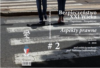 Bezpieczeństwo XXI Wieku. Szanse. Zagrożenia. Perspektywy. Aspekty prawne - Opracowanie zbiorowe