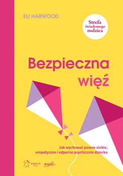 Bezpieczna więź - Harwood Eli