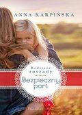 Bezpieczny port. Rodzinne roszady. Tom 2 - Karpińska Anna