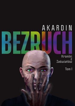 Bezruch. Kroniki z Zaświatów. Tom 1 - Akardin