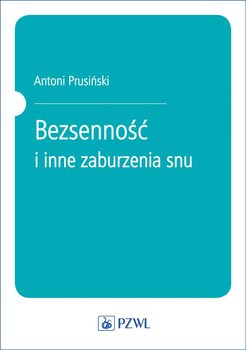 Bezsenność i inne zaburzenia snu - Prusiński Antoni