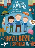 Bezu-bezu i spółka&nbsp;-&nbsp;Kasdepke Grzegorz