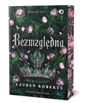 Bezwzględna. Bezsilna. Tom 3 Lauren Roberts