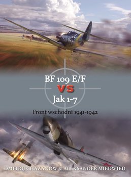 BF 109 E/F vs Jak 1-7. Front wschodni 1941-1942 - Chazanow Dmitrij, Miedwied Aleksander