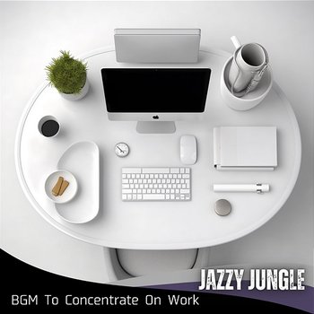 Bgm to Concentrate on Work - Jazzy Jungle