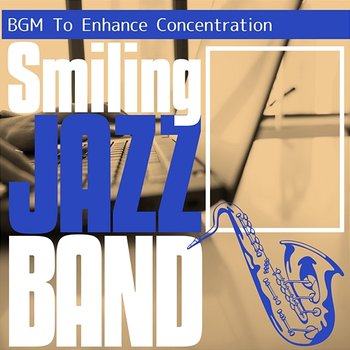 Bgm to Enhance Concentration - Smiling Jazz Band