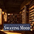 Bgm to Play During Your Reading Time - Swaying Mood