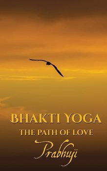 Bhakti yoga - Prabhuji