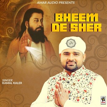 Bheem De Sher - Kamal Kaler
