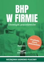 BHP w firmie. Obowiązki pracodawców Opracowanie zbiorowe